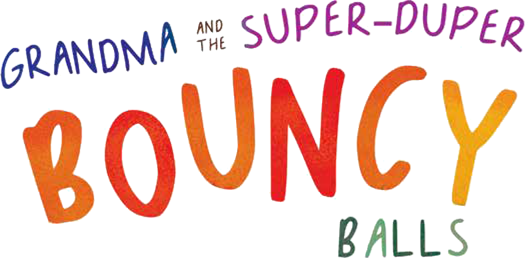 Grandma and the Super Duper Bouncy Balls